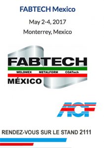 ACF présent au salon Fabtech de Mexico 2017